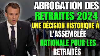 Abrogation des retraites 2024  une décision historique à lAssemblée nationale pour les retraités [upl. by Ybreh]