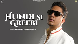 HUNDI SI GREEBI Official Audio Hustinder  Desi Crew  Mahol  Vintage Rec  Punjabi Song [upl. by Wernick]