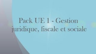 Pack UE 1  Gestion juridique fiscale et sociale [upl. by Emmeline]