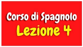 Corso di spagnolo Lezione 4 HD [upl. by Tab]