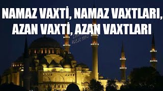 Namaz Vaxti Namaz Vaxtları Azan Vaxti Azan Vaxtları [upl. by Melba]