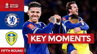 Chelsea v Leeds United  Key Moments  Fifth Round  Emirates FA Cup 202324 [upl. by Ynney]