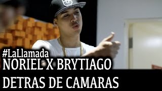 Noriel Feat Brytiago  La Llamada Detrás de Cámaras [upl. by Ontine]