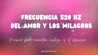 Frecuencia del amor de la transformación y los milagros Frecuencia 528 Hz  528 Hz Frequency [upl. by Ordnazil808]