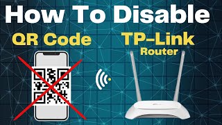 How To Disable QR Code  How To Hide WiFi QR Code  Block QR Code TPLink Router  tplink [upl. by Zabrine]