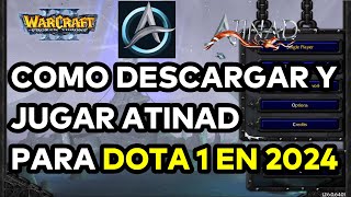 COMO DESCARGAR Y JUGAR ATINAD PARA DOTA 1 EN 2024  TUTORIAL SENCILLO Y FACIL 😃 [upl. by Marlane]