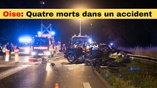 Quatre Morts Dans Un Accident De Voiture à Senlis  Oise [upl. by Durst]