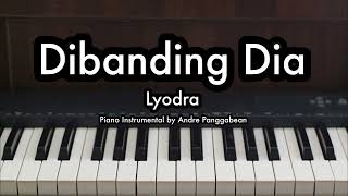 Dibanding Dia  Lyodra  Piano Karaoke by Andre Panggabean [upl. by Jea270]