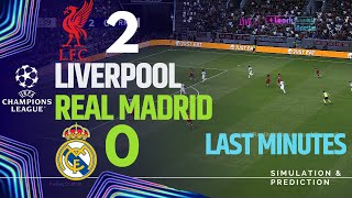 Last Minutes • LIVERPOOL 20 REAL MADRID • Champions League 2425  eFootball SimulationRecreation [upl. by Pier184]