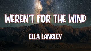 Ella Langley  werent for the wind [upl. by Dulcine]