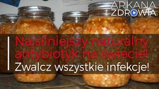 Najsilniejszy naturalny antybiotyk na świecie Zwalcz wszystkie infekcje [upl. by Adnalahs]