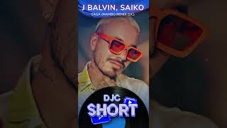 J Balvin SAIKO  Gaga Mambo Remix DJC shorts jbalvin mamboremix [upl. by Rehpotirhc]