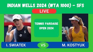 I SWIATEK vs M KOSTYUK INDIAN WELLS 2024 SFs WTA 1000 IVE PLAYBYPLAYLIVESTREAMTENNIS TALK [upl. by Enninaej]