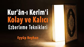 Kuranı Kerimi Kolay ve Kalıcı Ezberleme Teknikleri 1 Eyyüp BEYHAN [upl. by Auhsoj]