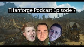 Titanforge Podcast Ep 7  UI Keybinds and Bath Water [upl. by Leahcimnaj59]