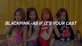 BLACKPINK  마지막처럼 AS IF ITS YOUR LAST Easy Lyrics [upl. by Neisa146]