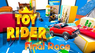 Toy Rider Final Race [upl. by Aitram]