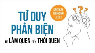 Sách Nói Tư Duy Phản Biện  Từ Làm Quen Đến Thói Quen  Chương 1  Nhóm tác giả Thinknetic tuduy [upl. by Yalahs]