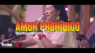 AMOR PROHIBIDO  QUIRQUINCHOS live at SISA [upl. by Malamud]