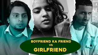 Boyfriend Ka Friend vs Girlfriend  Vendy Yaduwanshi [upl. by Ennayr]