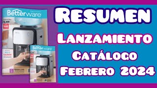 RESUMEN LANZAMIENTO CATÁLOGO FEBRERO 2024 Betterware 🌸 [upl. by Yong]