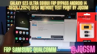 GALAXY S23 ULTRA S918U1 FRP BYPASS ANDROID 14 SEC812024 UES4 WITHOUT TEST POINT BY JQGSM [upl. by Davey573]