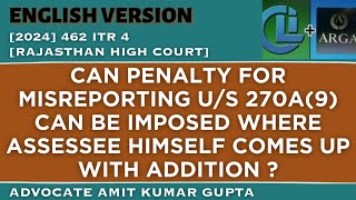 CAN PENALTY FOR MISREPORTING US 270A9 CAN BE IMPOSED WHERE ASSESSEE HIMSELF COME UP WITH ADDITION [upl. by Zizaludba]