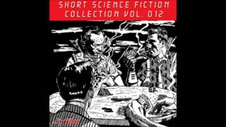 Short Science Fiction Collection 012 FULL Audiobook [upl. by Oitaroh]