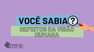 VOCÊ SABIA  Defeitos da visão humana [upl. by Nerrak666]