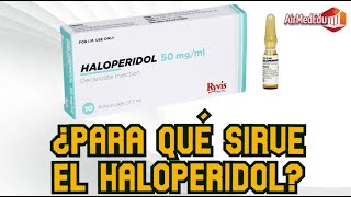 Para qué Sirve el Haloperidol [upl. by Hgiel996]