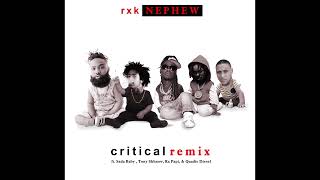 RXKNephew “ Critical Remix” Ft Sada Baby  Tony Shhnow  Rx Papi amp Quadie Diesel Prod By Brainstorm [upl. by Blinnie]