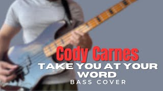 Cody Carnes Benjamin William Hastings – Take You At Your Word Bass Cover [upl. by Aileek]