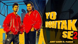 Yo Rohtak Hai 2  Amit Saini Rohtakiya  Tijara Vines  New Haryanvi Songs 2024 [upl. by Atiana]