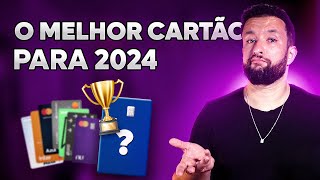 QUAL O MELHOR CARTÃO DE CRÉDITO PARA CADA MÉDIA DE GASTOS EM 2024 [upl. by Einahpats]