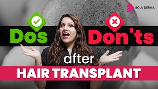 Dos and Donts after Hair Transplant  How To Care After Hair Transplant  Soul Derma [upl. by Corissa]