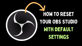 How to Reset Your OBS Studio With Default Settings on Windows 11 [upl. by Ettennad]