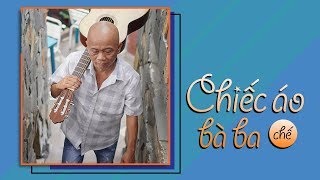 NHẠC CHẾ  CHIẾC ÁO BÀ BA  Tùng Chùa  Vua Nhạc Chế Cover  Video 4K [upl. by Burkley]