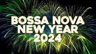 Bossa Nosa New Year 2024  Cool Music🍾 🎉 [upl. by Duwalt]