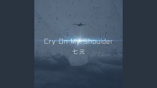 Cry on My Shoulder [upl. by Pascasia]