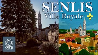 SENLIS  Ville Royale de lOise [upl. by Brennan229]