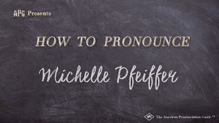 How to Pronounce Michelle Pfeiffer Real Life Examples [upl. by Lemaj]