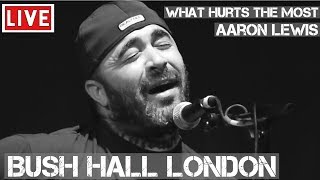 Aaron Lewis  What Hurts The Most  Live amp Acoustic in London [upl. by Mckay685]