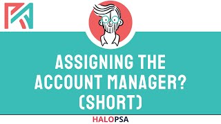 Assigning the Account Manager [upl. by Efram830]