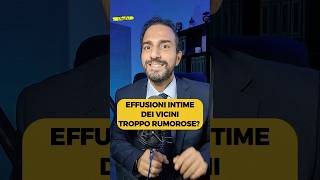 Effusioni intime dei vicini troppo rumorose cosa fare e cosa non fare [upl. by Player]