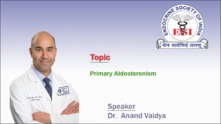 Primary Aldosteronism by Dr Anand Vaidya [upl. by Schnorr659]