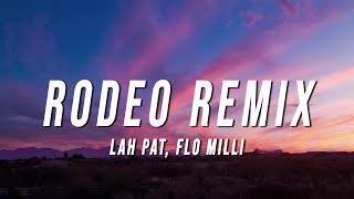 Lah Pat  Rodeo Remix Lyrics ft Flo Milli [upl. by Anola594]