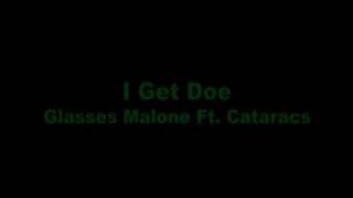 Glasses Malone Ft Cataracs  I Get Doe [upl. by Leahpar]