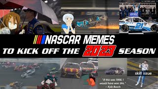 NASCAR Memes to kick off the 2023 Season [upl. by Awjan]