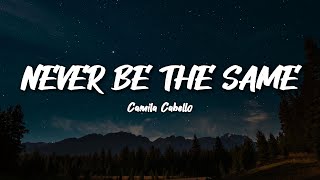 Camila Cabello  Never Be The Same Lyrics x Rise Above [upl. by Kesley]