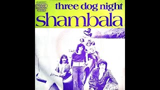 Three Dog Night  Shambala HDLyrics [upl. by Ahsotal]